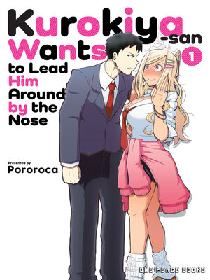 cover image of Kurokiya-san Wants to Lead Him Around by the Nose Volume 1